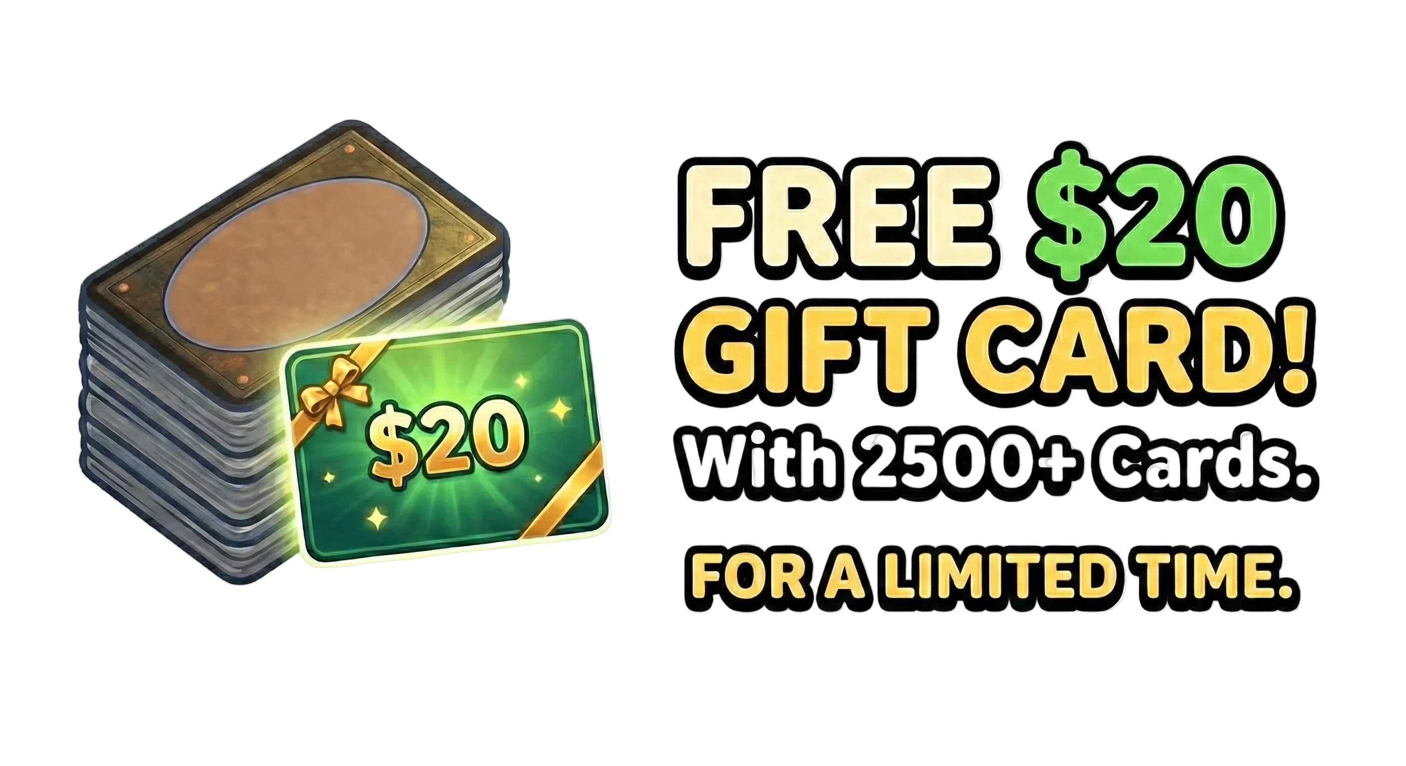 Promotional graphic for a free $20 gift card with 2500+ cards, limited time offer.